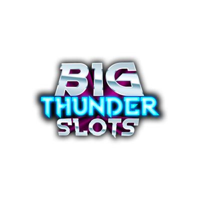 Big Thunder Slots Casino 